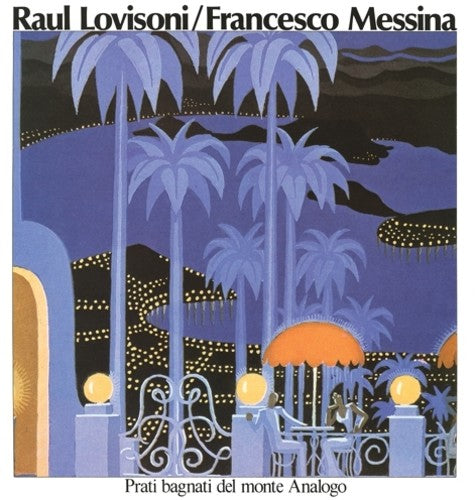 Raul Lovisoni / Francesco Messina - Prati Bagnati Del Monte Analogo [LP] Vinyl Record