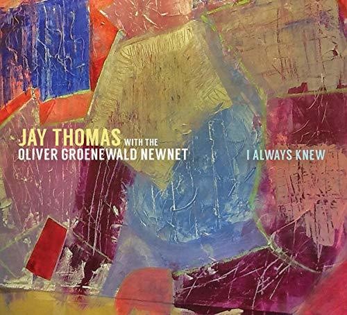 Jay Thomas / Newnet,Oliver Groenewald - I Always Knew [CD]