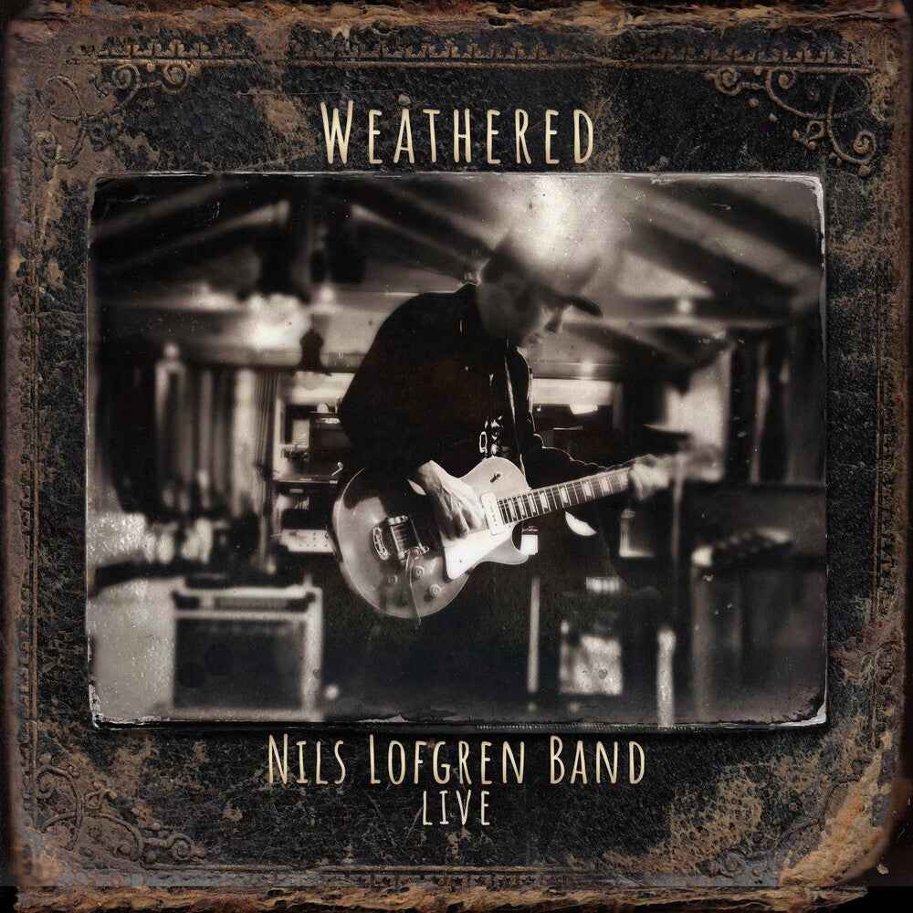 Nils Lofgren Band: Weathered [2CD]