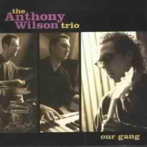 Anthony Wilson Trio - Our Gang [CD]