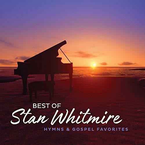 Best Of Stan Whitmire: Hymns And Gospel Favorites [CD]
