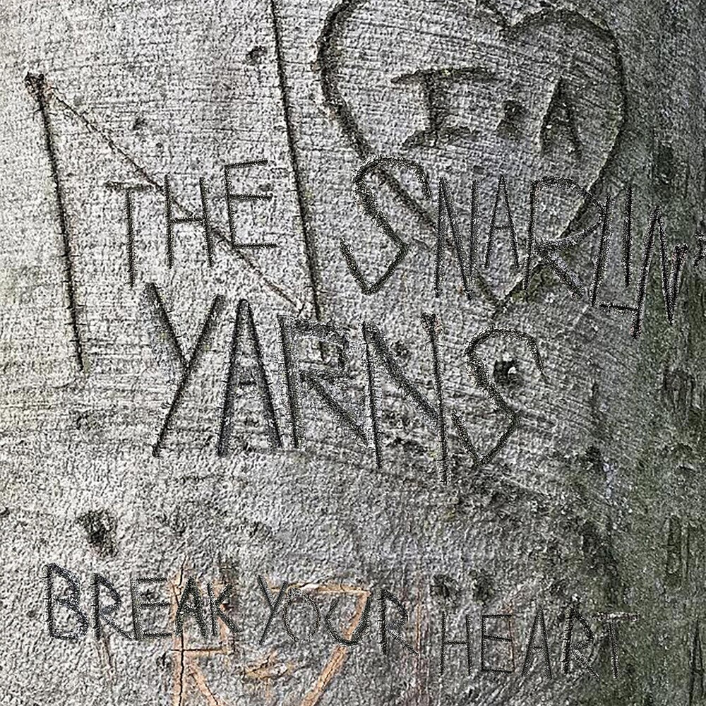 Snarlin Yarns - Break Your Heart [LP] Vinyl Record