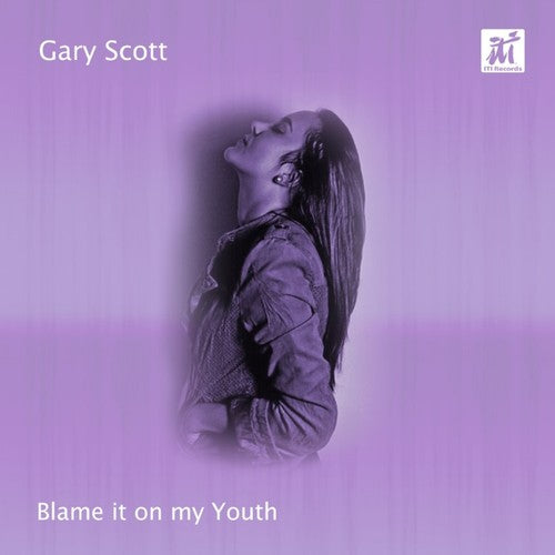 Gary Scott - Blame It On My Youth [CD]
