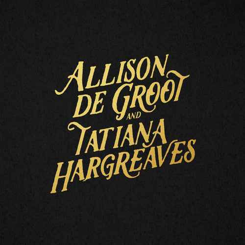 Allison De Groot & Tatiana Hargreaves [LP]