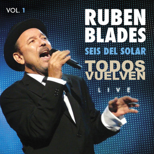 Ruben Blades & Seis Del Solar - Todos Vuelven Live Vol. 1 [Digipak]