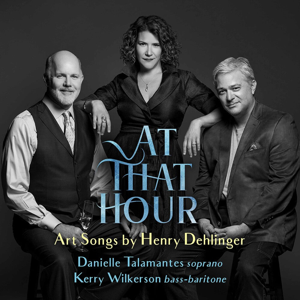 Dehlinger / Talamantes / Dehlinger - At That Hour [CD]
