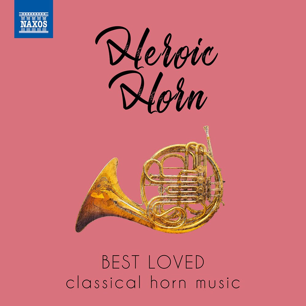 Heroic Horn / Various - HEROIC HORN - Best Loved Classical Horn Music [CD]