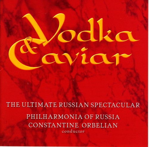 Constantine Orbelian - Vodka & Caviar: Ultimate Russian Spectacular [CD]