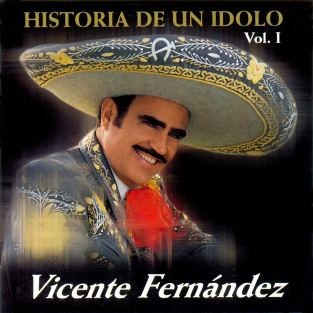 Vicente Fernandez - Historia De Un Idolo (Volume 1) [CD]