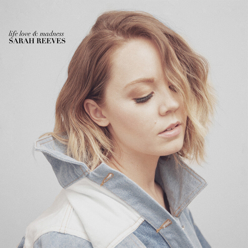 Sarah Reeves - Life Love & Madness [CD]