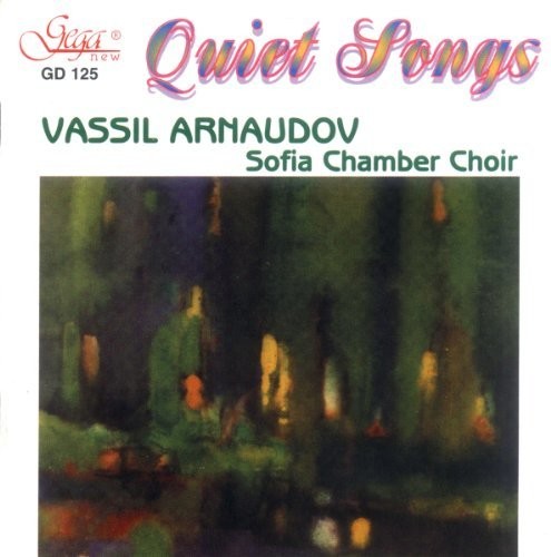 Vassil Arnaoudov Sofia Chamber Choir - Quiet Songs [CD]