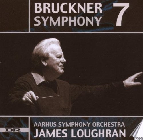 Bruckner / Aarhus Symphony Orchestra / Loughran - Symphony 7 [CD]
