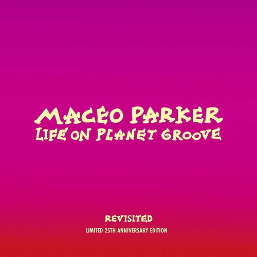 Maceo Parker - Life On Planet Groove Revisited [2 CD]