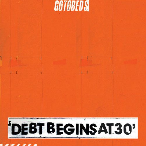 The Gotobeds - Debt Begins At 30 [LP] Vinyl Record