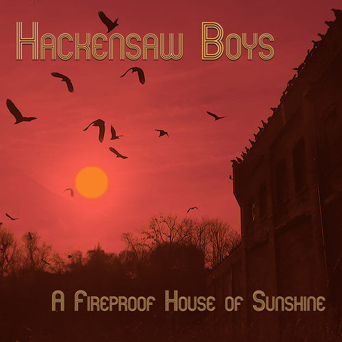 Hackensaw Boys - A Fireproof House Of Sunshine Music CD