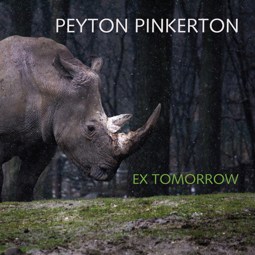 Peyton Pinkerton - Ex Tomorrow [Limited Edition]