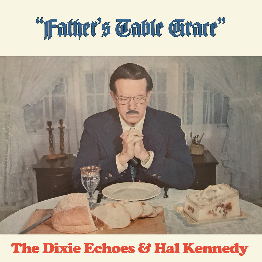 Dixie Echoes / Hal Kennedy - Father's Table Grace (Mod) Music CD