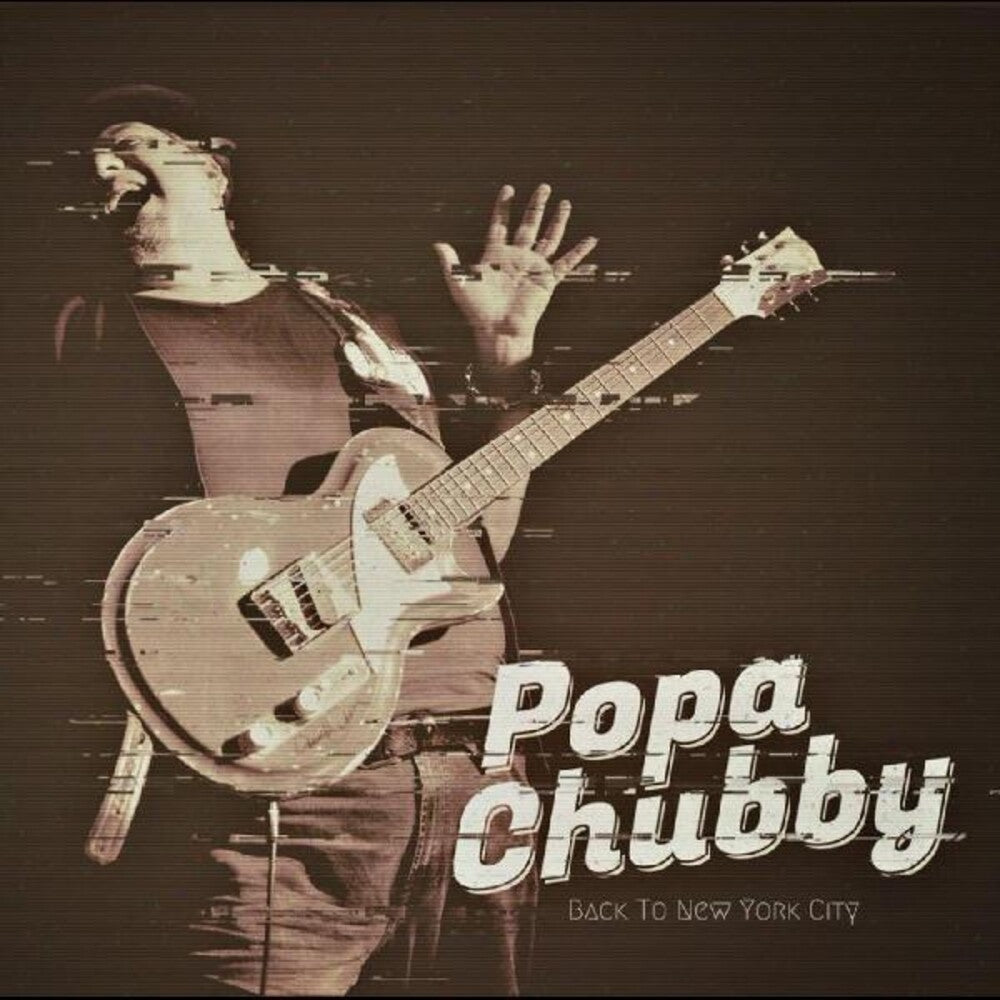 Popa Chubby - Back To New York City Music CD