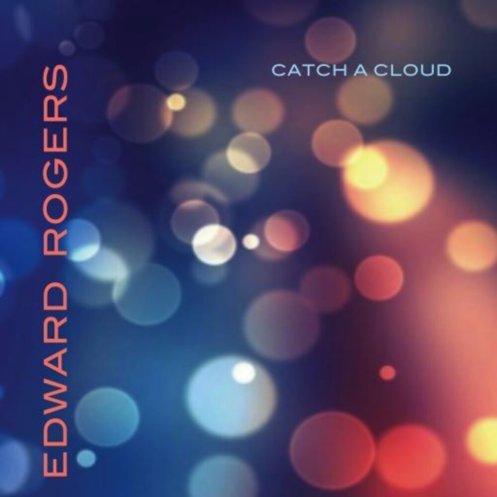 Edward Rogers - Catch A Cloud [LP] Vinyl Record