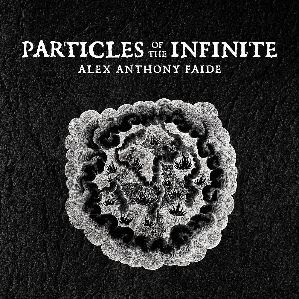 Alex Faide  Anthony - Particles Of The Infinite [CD]