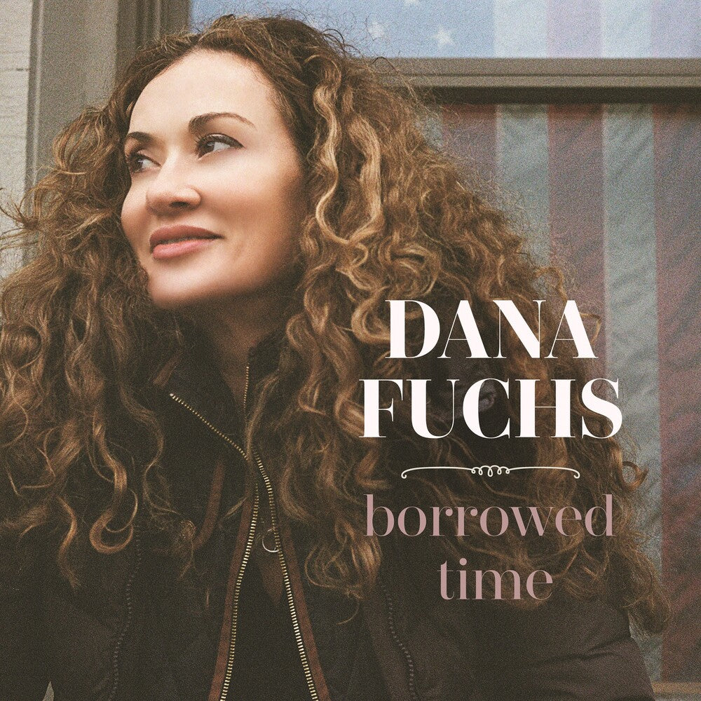 Dana Fuchs - Borrowed Time Music CD
