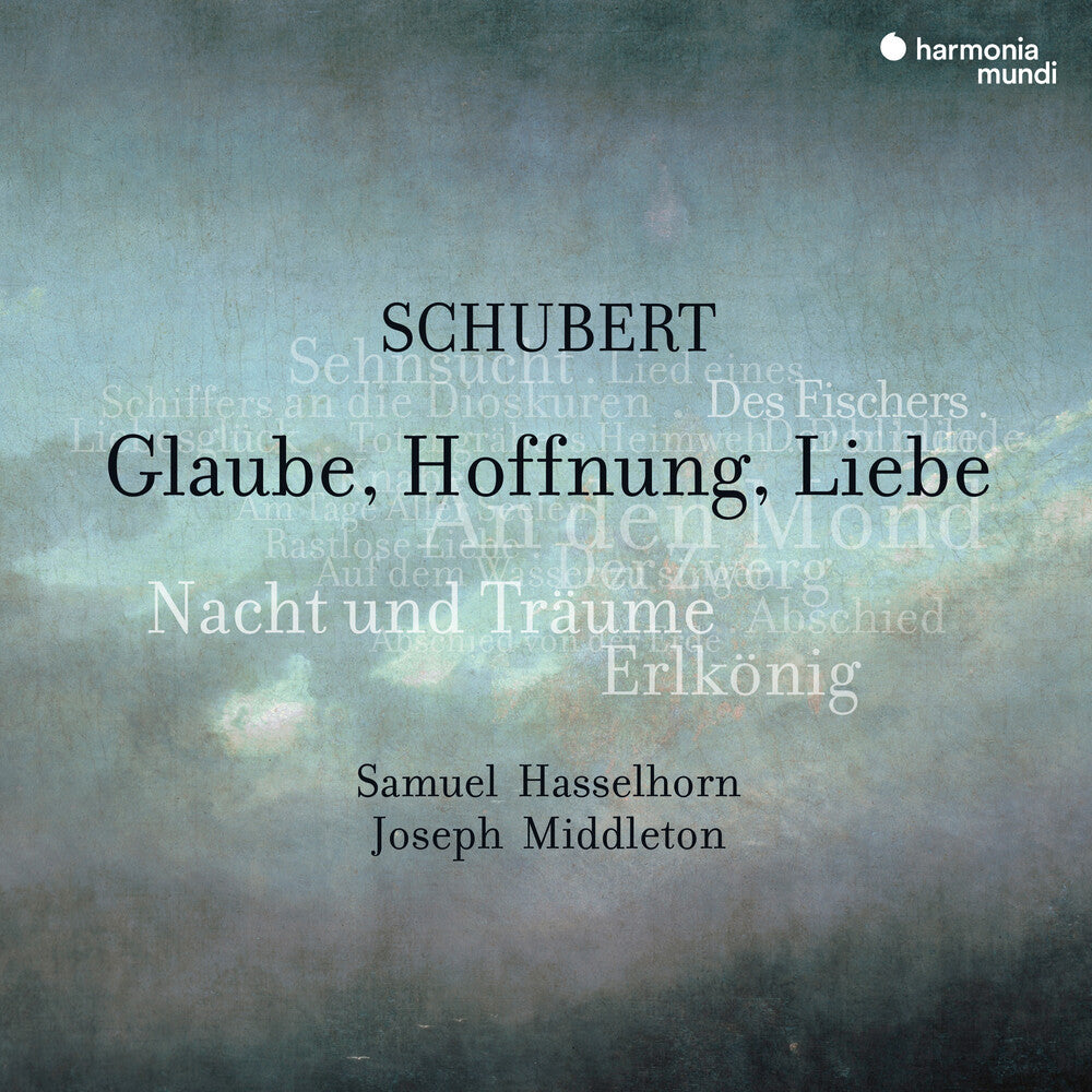 Samuel Hasselhorn  / Middleton,Joseph - Schubert: Glaube Hoffnung Liebe Lieder [CD]