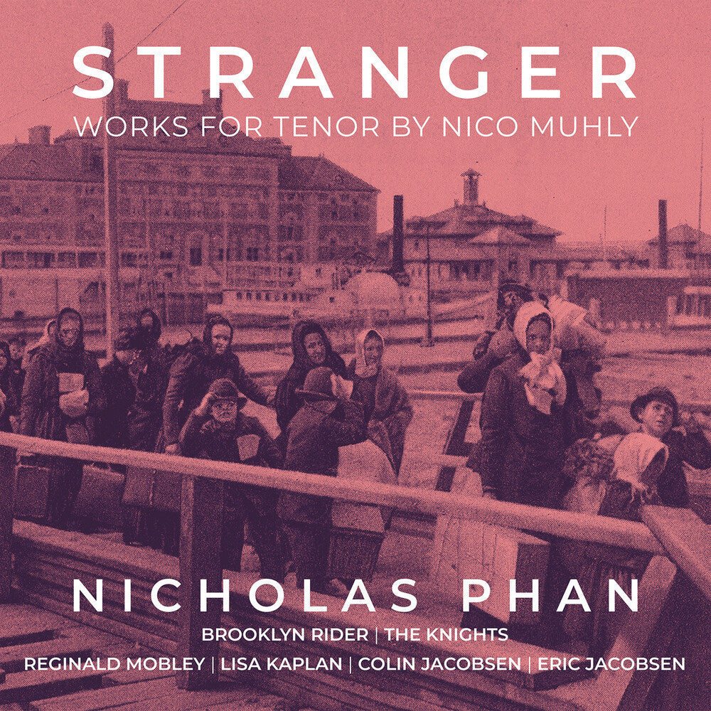 Muhly / Phan / Knights - Stranger - Works For Tenor Music CD