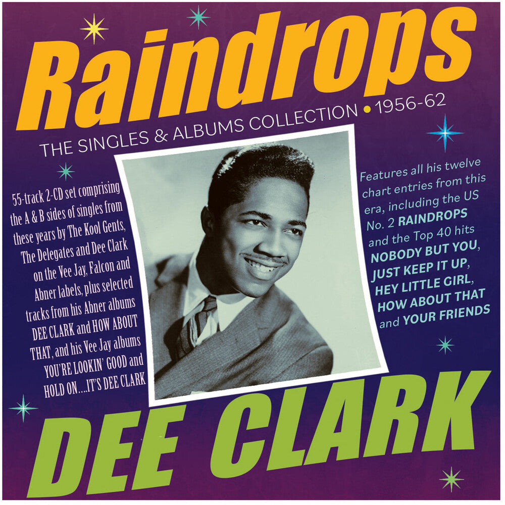 Dee Clark - Raindrops: The Singles & Albums Collection 1956-62 [CD]