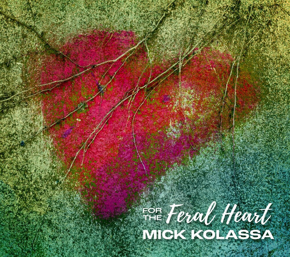 Mick Kolassa - For The Feral Heart [CD]