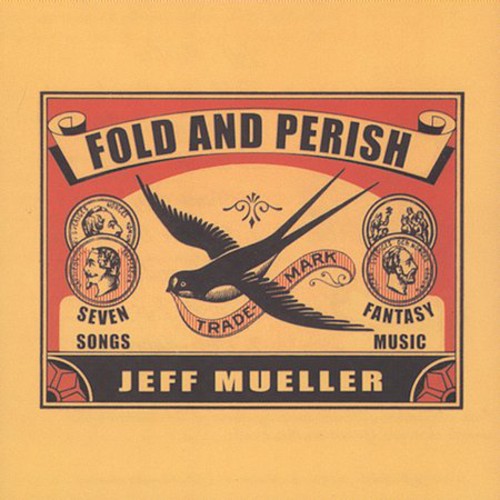 Jeff Mueller - Fold and Perish [CD]