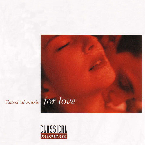 Bernd Glemser - Classical Moments: Classical Music for Love / Various [CD]