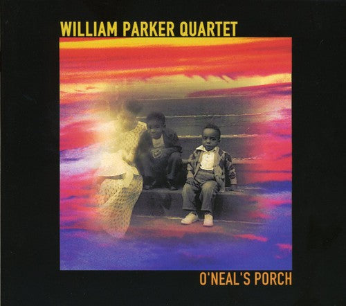 William Parker - O'Neil's Porch [CD]