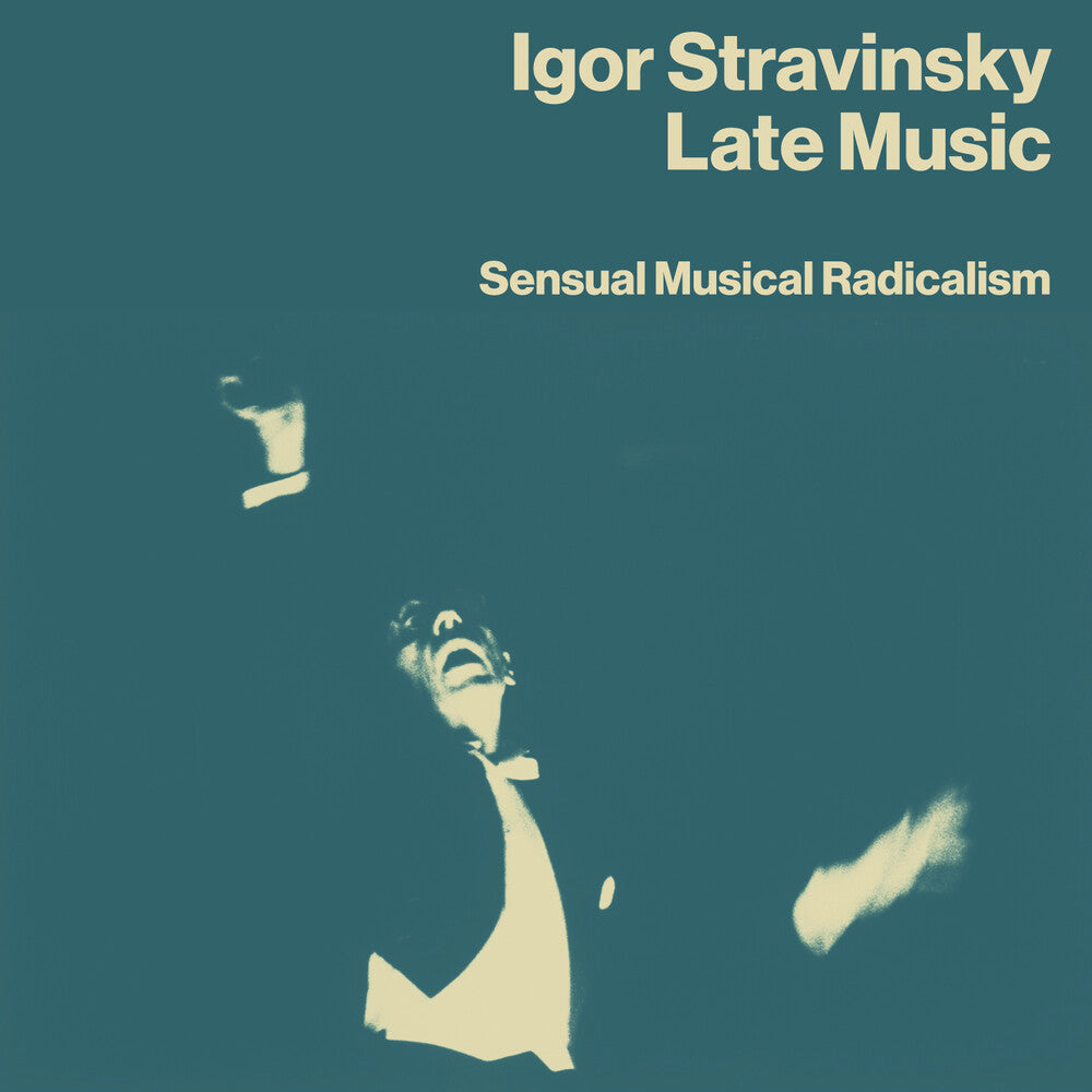 Igor Stravinsky - Late Music: Sensual Musical Radicalism (Uk) [CD]