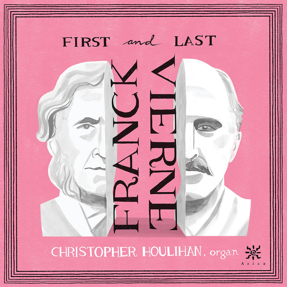 Franck / Vierne / Houlihan - First & Last Music CD