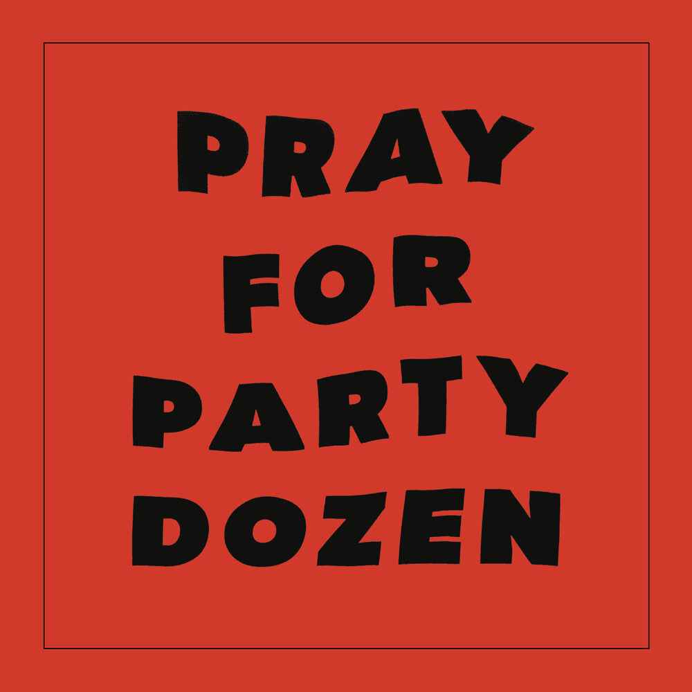 Pray For Party Dozen [LP]