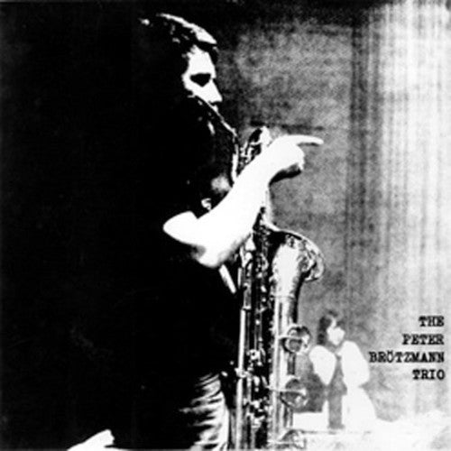 Peter Brotzmann - For Adolphe Sax: 1967 [CD]