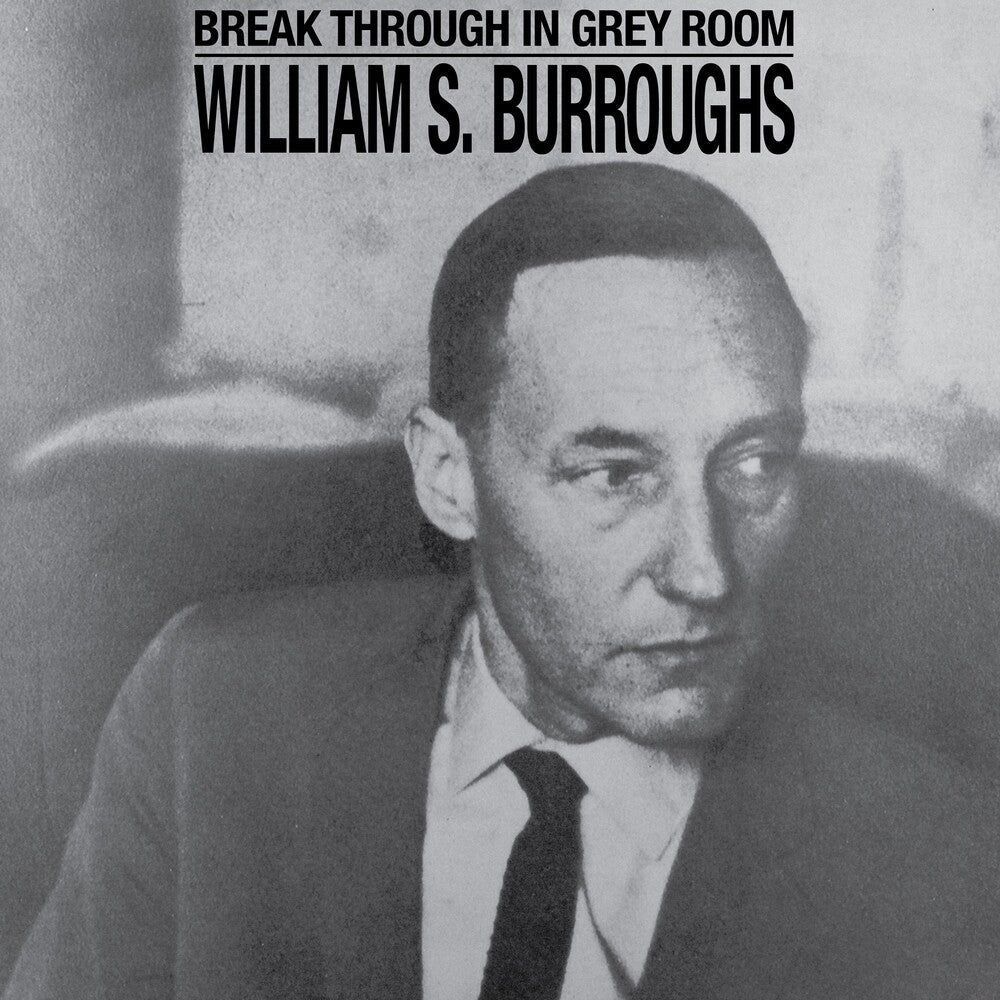 William Burroughs  S. - Break Through In Grey Room [LP] Vinyl Record