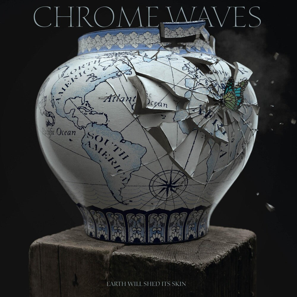 Chrome Waves - Earth Will Shed Its Skin [LP] Vinyl Record