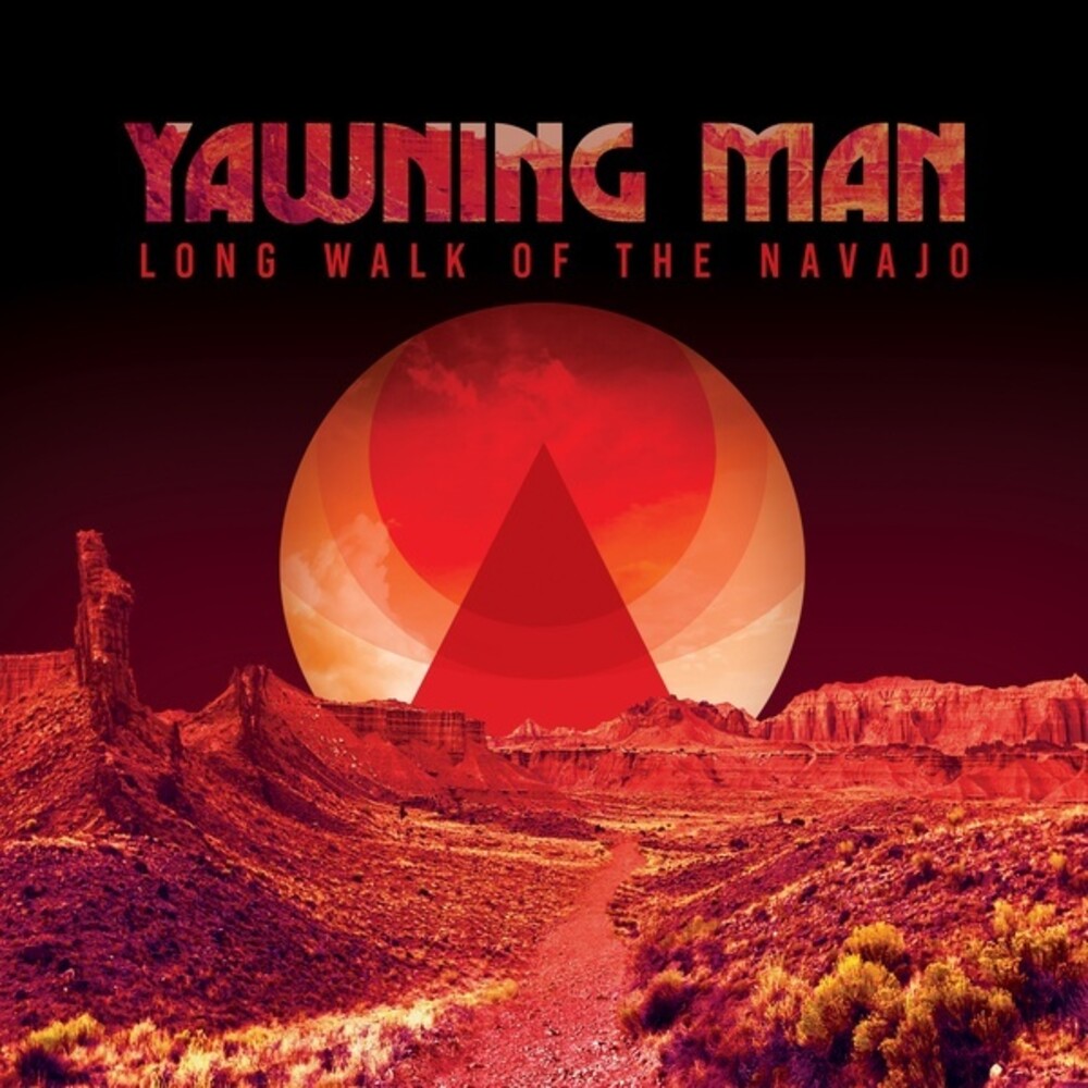 Yawning Man - Long Walk Of The Navajo [CD]