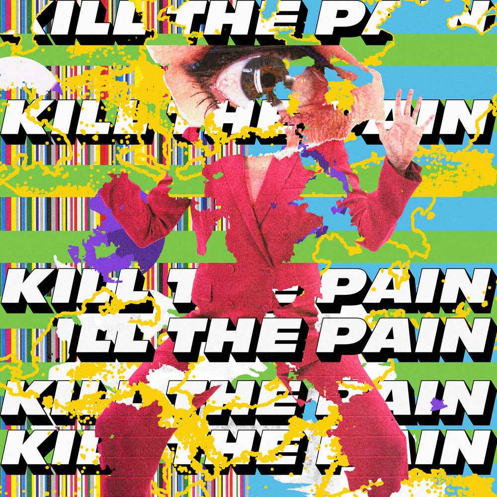 Kill The Pain [LP]