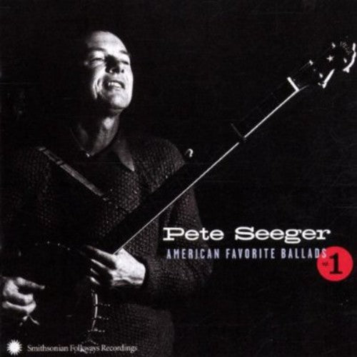 Pete Seeger - American Favorite Ballads, Vol. 1 [CD]