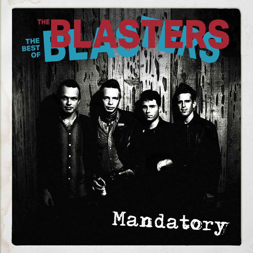 Mandatory: The Best Of The Blasters [CD]