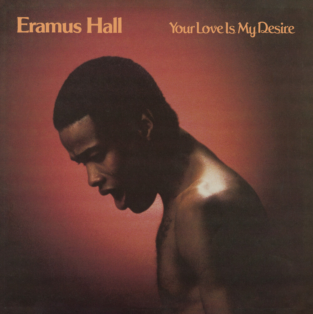 Eramus Hall - Your Love Is My Desire [Reissue] Vinyl Record