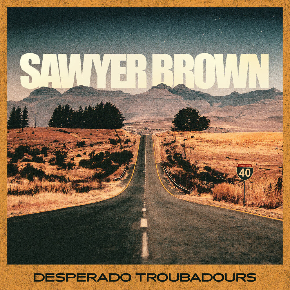 Sawyer Brown - Desperado Troubadours [LP] Vinyl Record