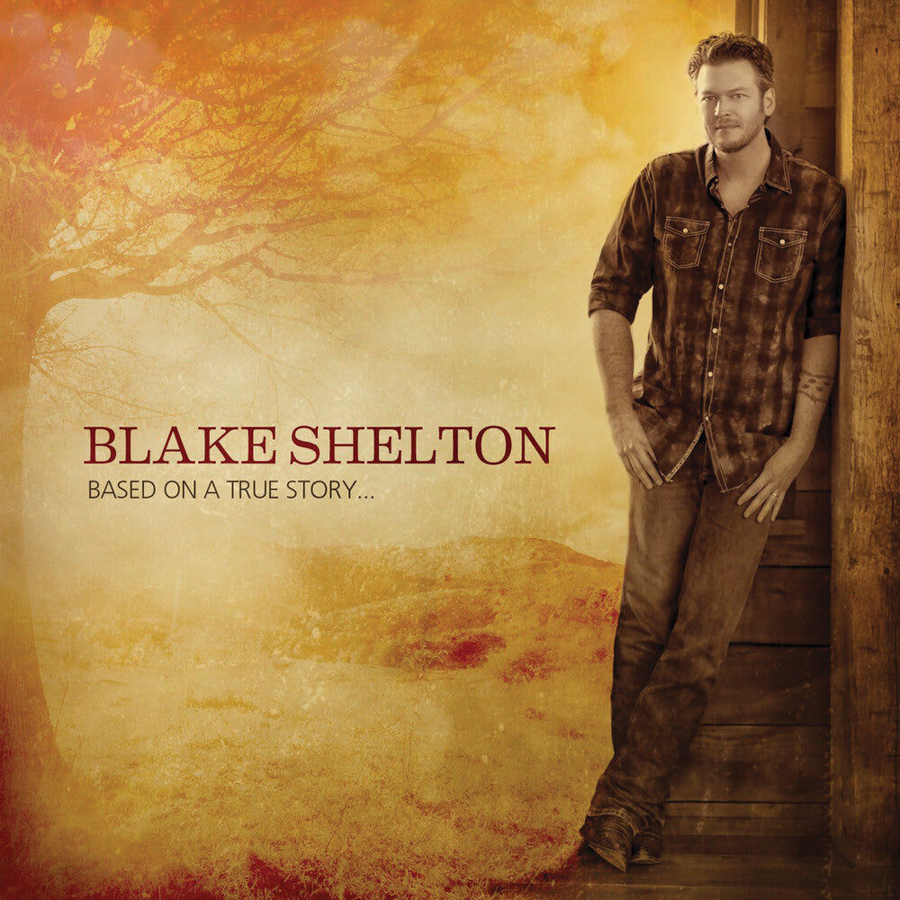 Blake Shelton - Based On A True Story (Mod) [CD]