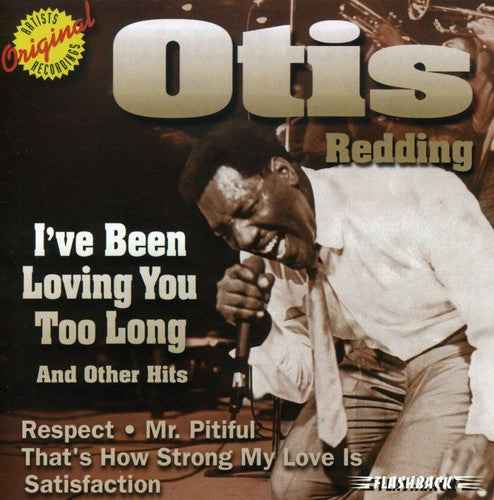 I've Been Loving You Too Long & Other Hits [CD]