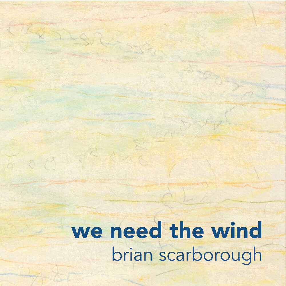 Brian Scarborough - We Need The Wind Music CD