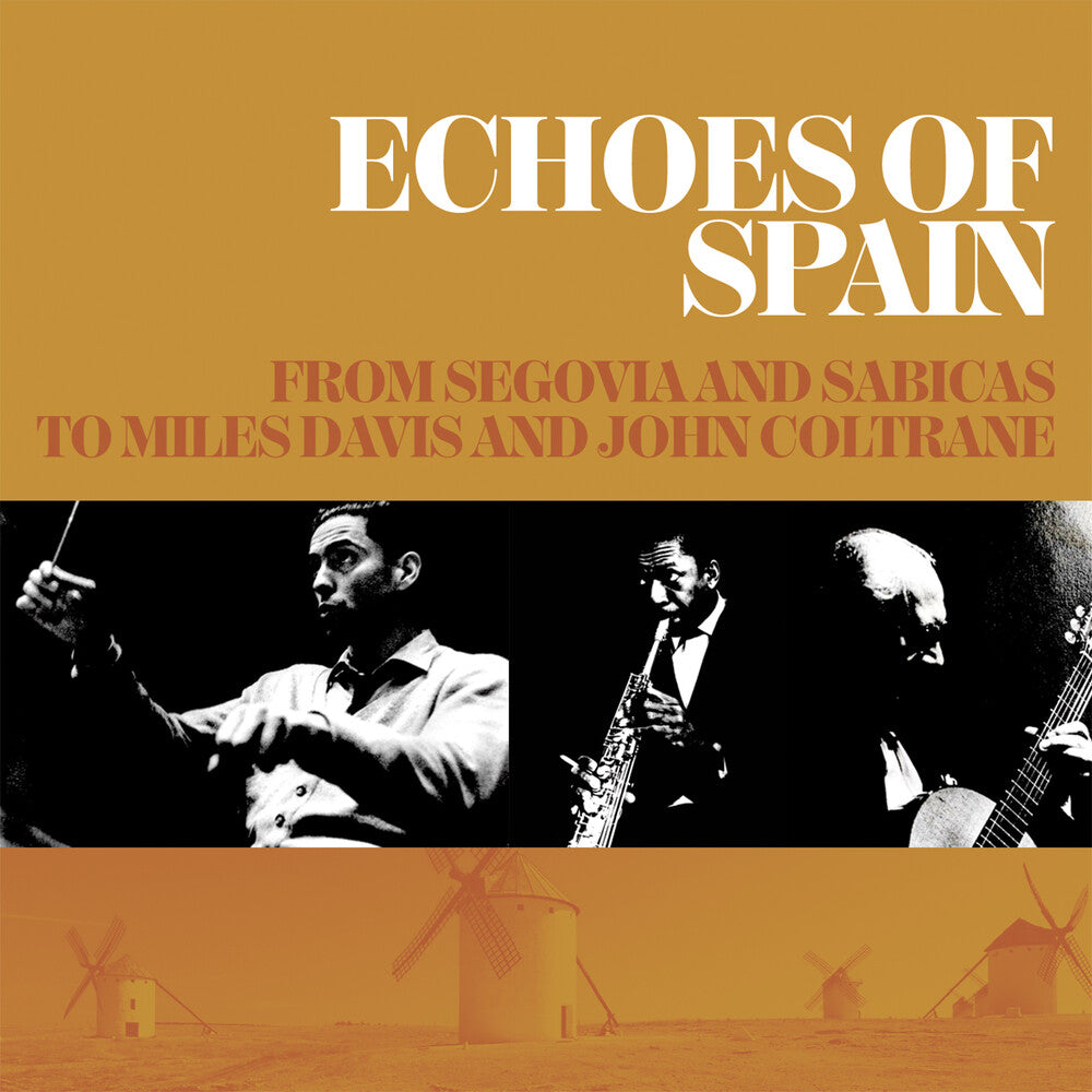 Echoes Of Spain: From Segovia & Sabicas To Miles - Echoes Of Spain: From Segovia & Sabicas To Miles [CD]
