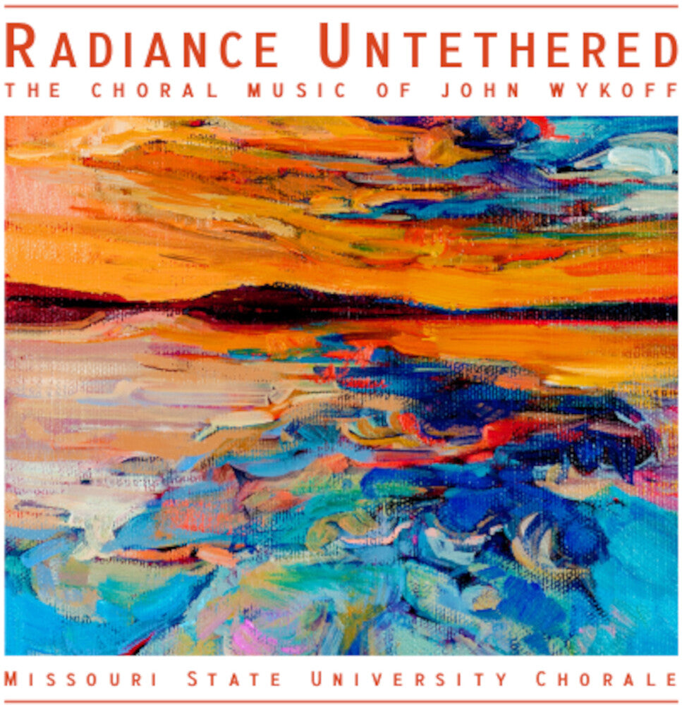 Wykoff / Kiewiet / Lepage - Radiance Untethered - The Choral Music Of John Music CD