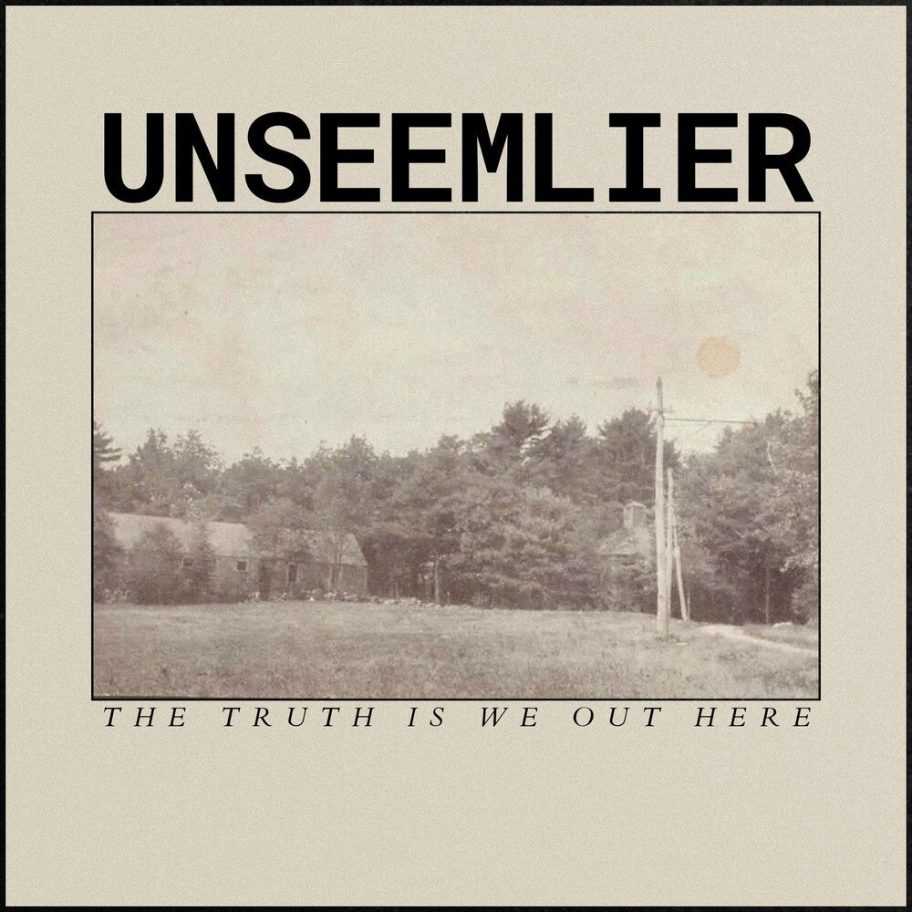 Unseemlier - Truth Is We Out Here [CD]